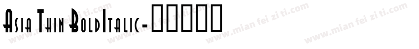 Asia Thin BoldItalic字体转换